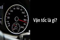 Tổng quan về vận tốc. Công thức tính vận tốc tổng hợp nhất.